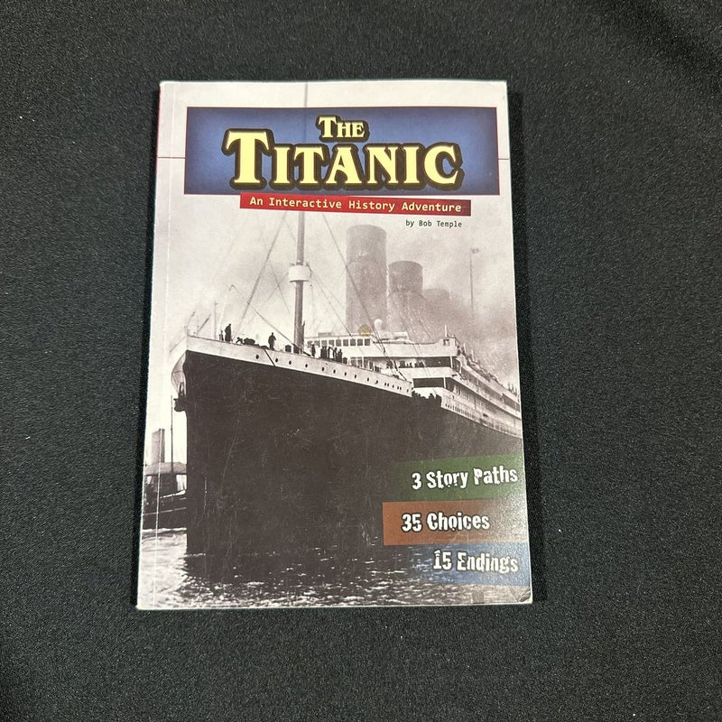 The titanic an interactive history adventure