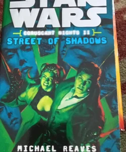 Street of Shadows: Star Wars Legends (Coruscant Nights, Book II)