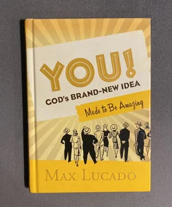 You! God’s Brand New Idea
