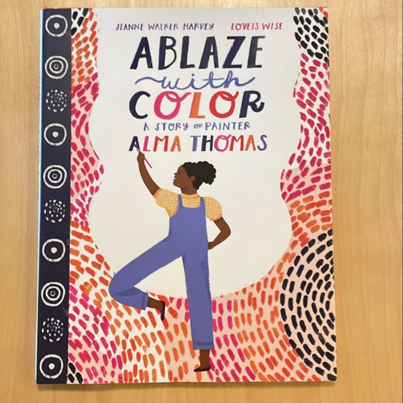 Ablaze with Color: a Story of Painter Alma Thomas