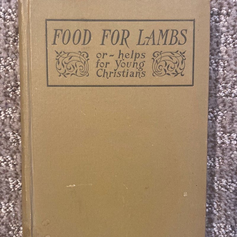 Food For Lambs or Helps for  Young Christians 