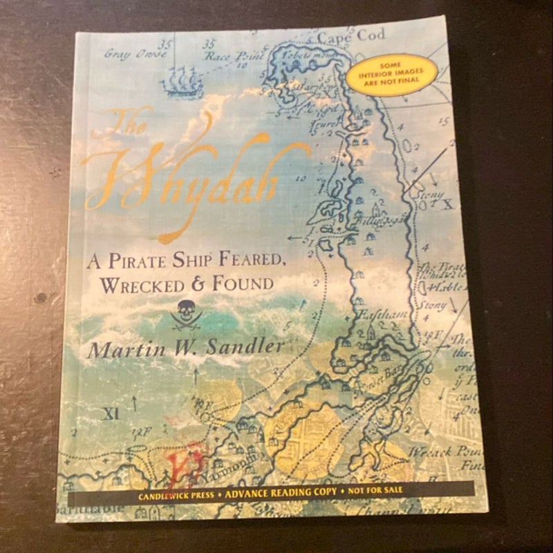 The Whydah: a Pirate Ship Feared, Wrecked, and Found