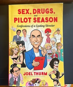 Sex, Drugs and Pilot Season 