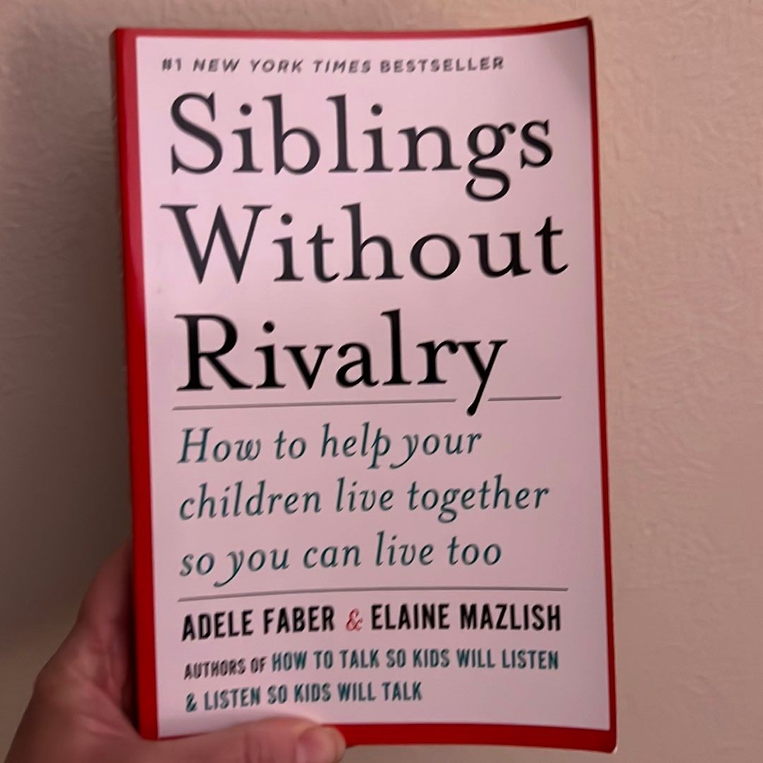 Siblings Without Rivalry