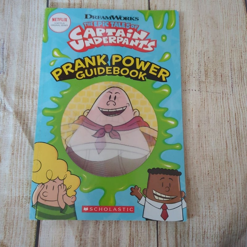 Prank Power Guidebook (Epic Tales of Captain Underpants)