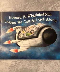 Howard B Wigglebottom Learns We Can All Get Along