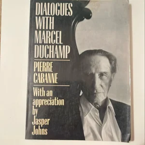 Dialogues with Marcel Duchamp