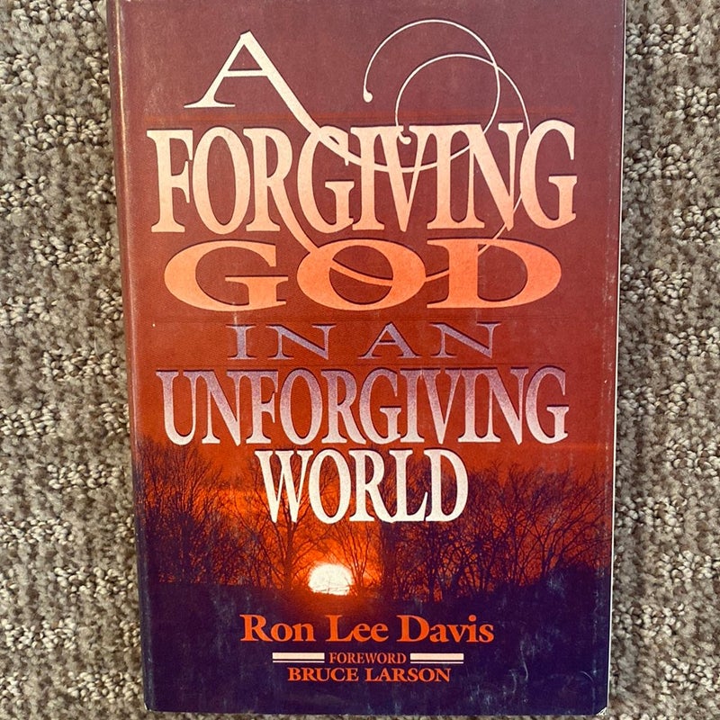 A Forgiving God in an Unforgiving World