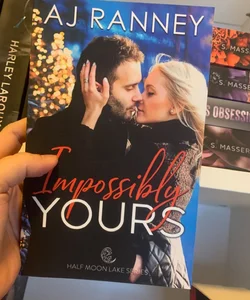 Impossibly Yours *SIGNED*