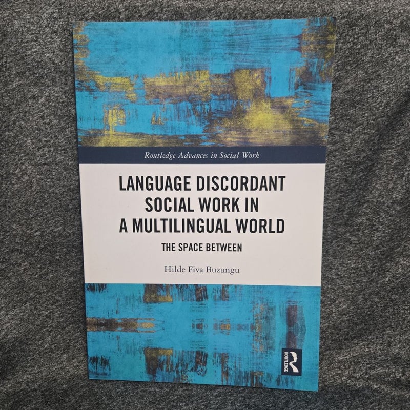 Language Discordant Social Work in a Multilingual World