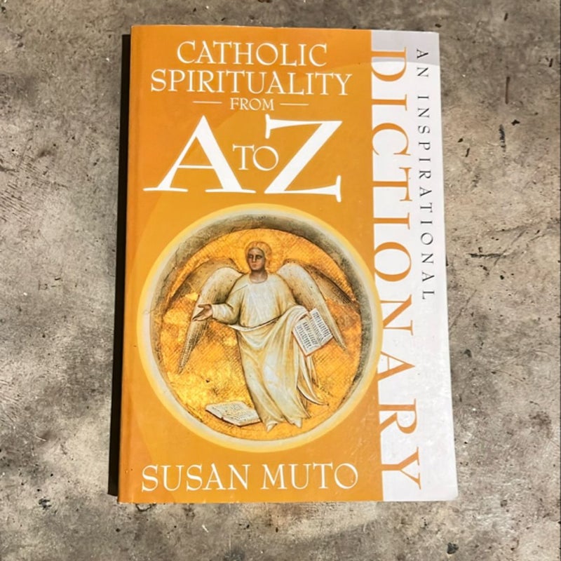 Catholic spirituality from a to z 