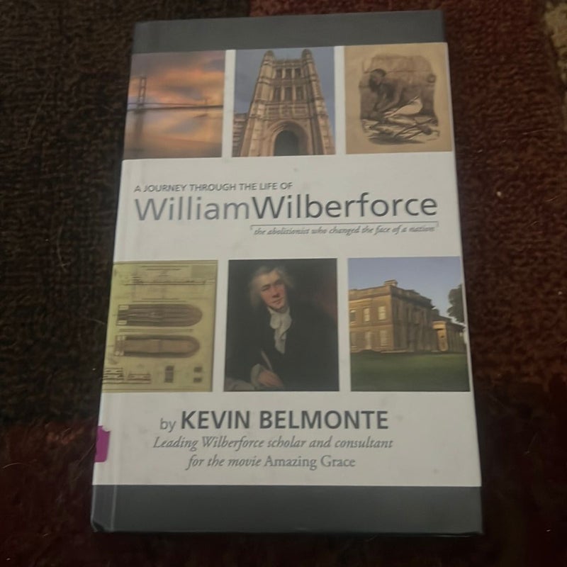 A Journey Through the Life of William Wilberforce