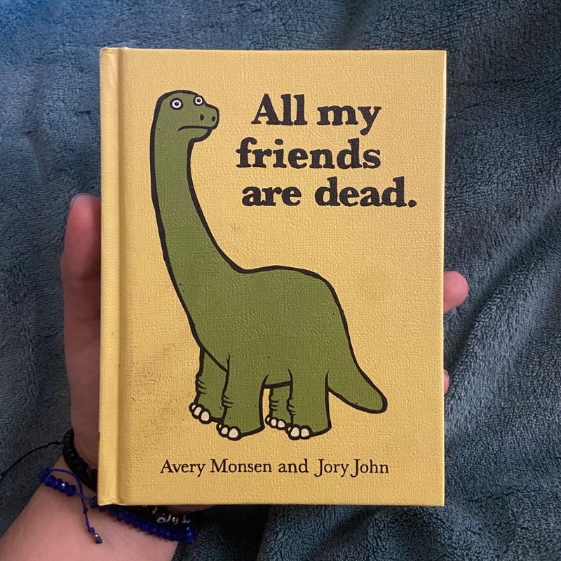 All My Friends Are Dead (Funny Books, Children's Book for Adults, Interesting Finds, Animal Books)