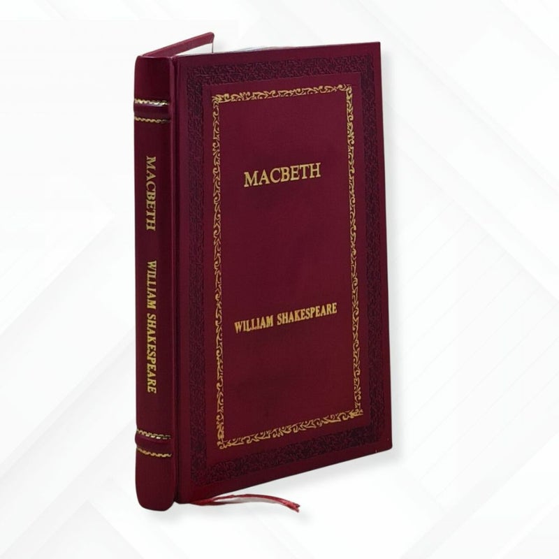 Macbeth by  William Shakespeare , Dr. Barbara A. Mowat  Leather-Bound Edition