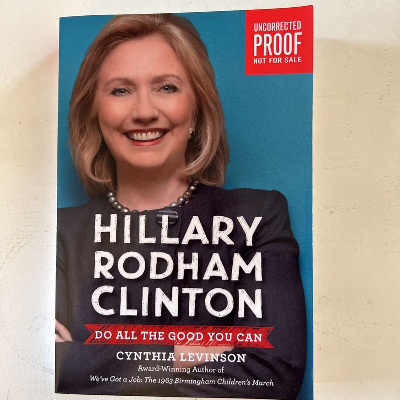 Hillary Rodham Clinton: Do All the Good You Can