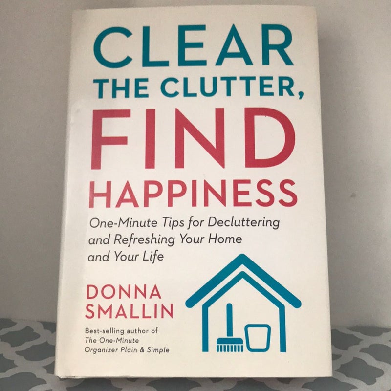 Clear The Clutter, Find Happiness