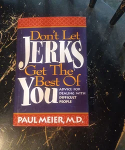 Don't Let Jerks Get the Best of You