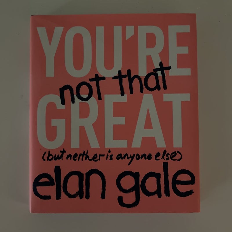 You're Not That Great