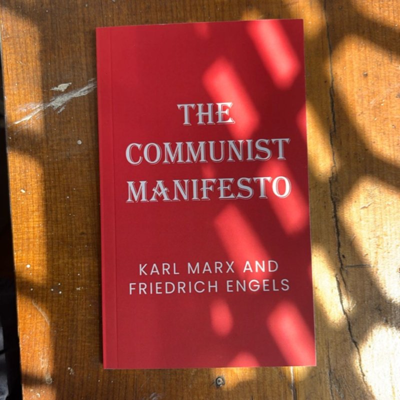 The Communist Manifesto Karl Marx and Friedrich Engels
