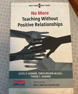 No More Teaching Without Positive Relationships