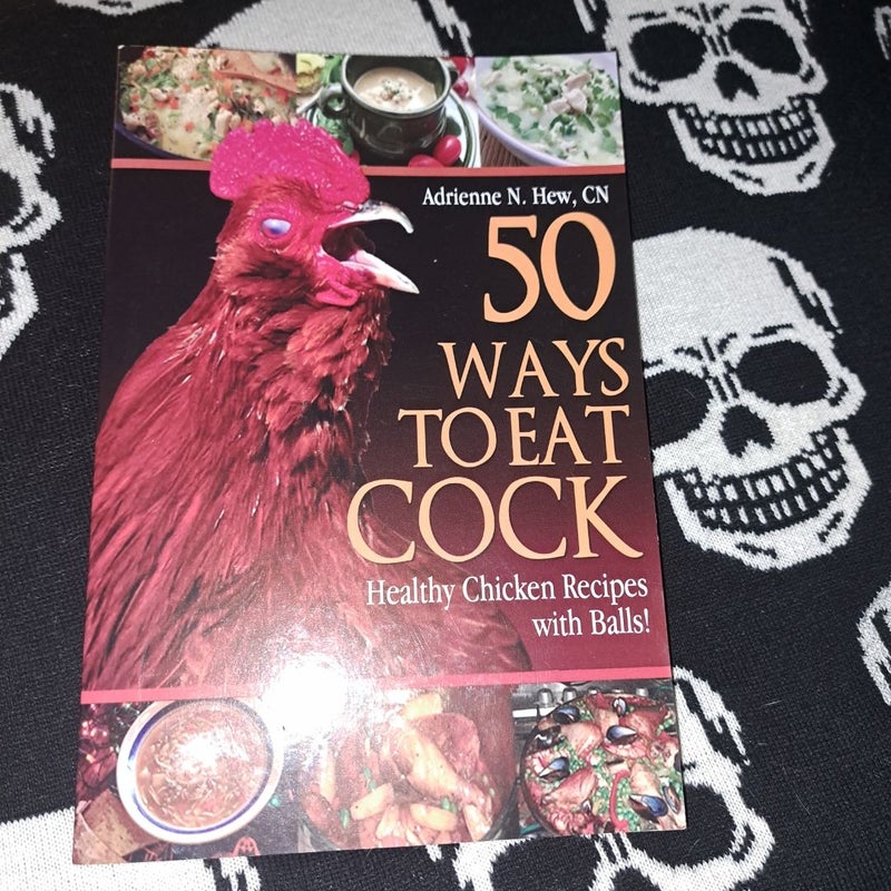 50 Ways to Eat Cock