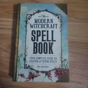 The Modern Witchcraft Spell Book