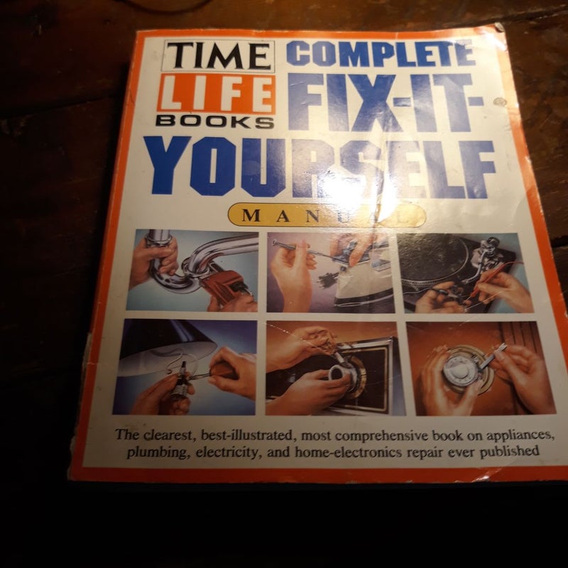 Time-Life Books Complete Fix-It-Yourself Manual