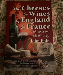 The Cheeses & Wines of England and France 