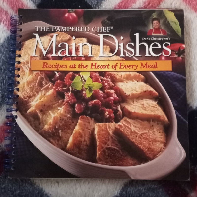Main Dishes: Recipes at the Heart of Every Meal (The Pampered Chef)