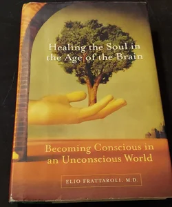 Healing the Soul in the Age of the Brain