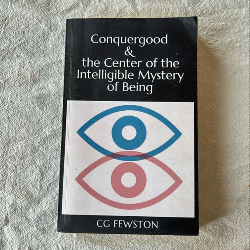 Conquergood and the Center of the Intelligible Mystery of Being