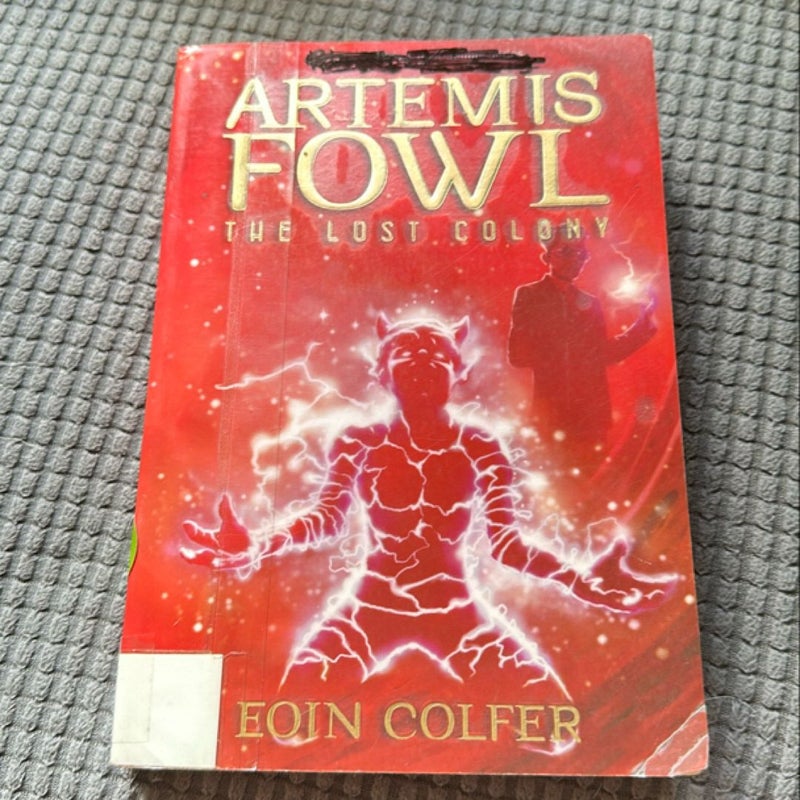 Artemis Fowl the Lost Colony (Artemis Fowl, Book 5)