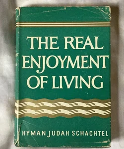 The Real Enjoyment Of Living