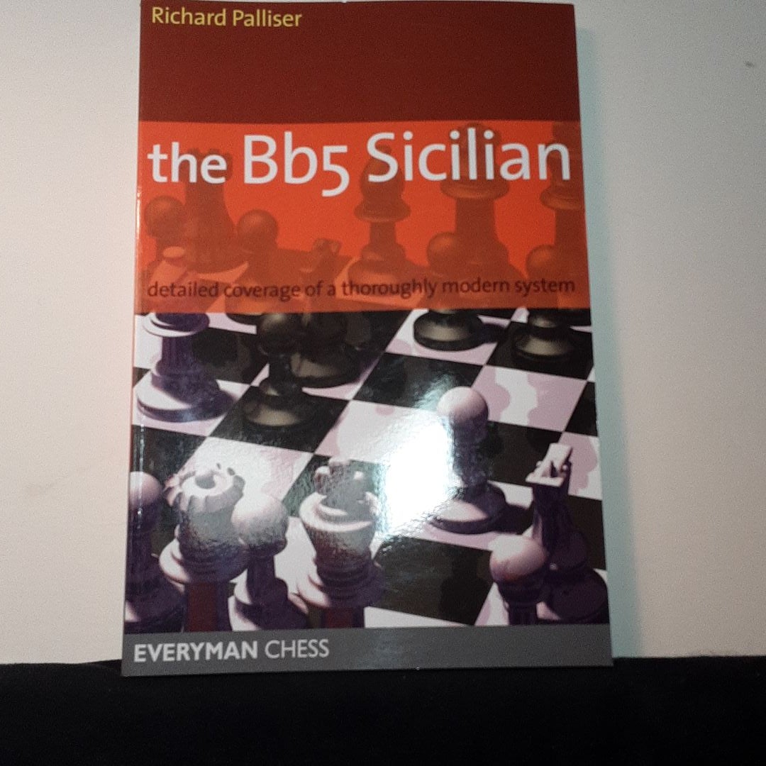 The Bb5 Sicilian: Detailed coverage of a thoroughly modern system –  Everyman Chess