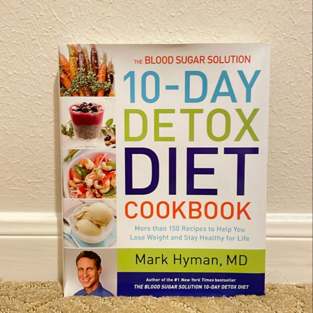 The Blood Sugar Solution 10-Day Detox Diet Cookbook