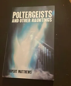 poltergeists and other hauntings