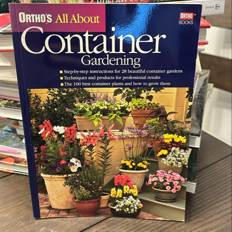 Ortho's All about Container Gardening