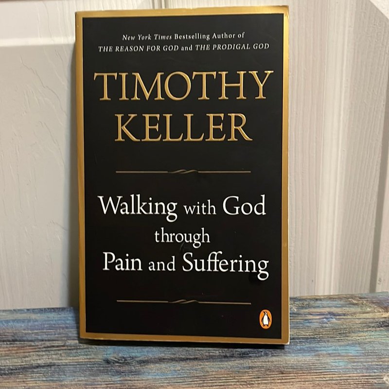 Walking with God Through Pain and Suffering by Timothy Keller