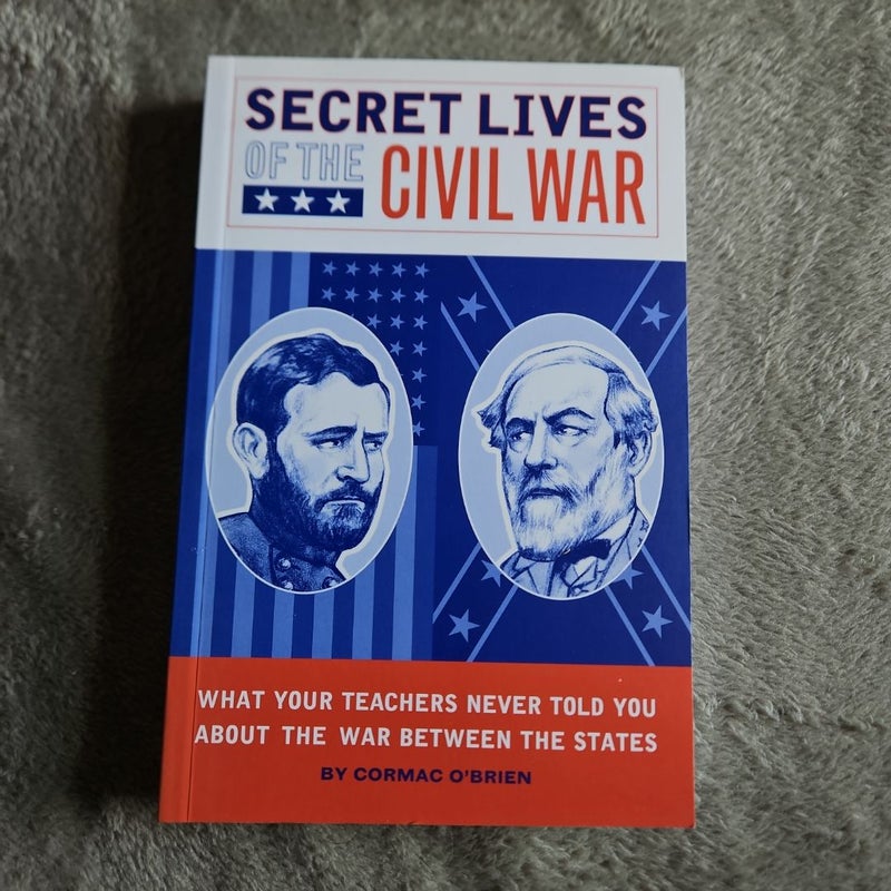 Secret Lives of the Civil War