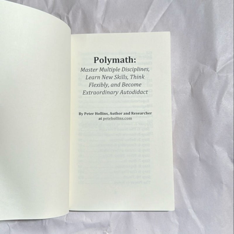 Polymath: Master Multiple Disciplines, Learn New Skills, Think Flexibly, and Become Extraordinary Autodidact