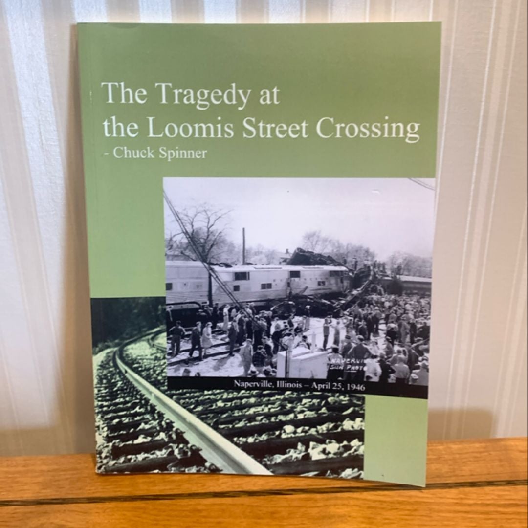 The Tragedy at the Loomis Street Crossing