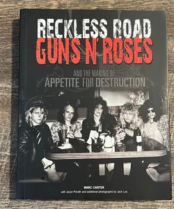 Reckless Road: Guns N&apos; Roses and the Making of Appetite for Destruction