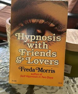 Hypnosis With Friends & Lovers