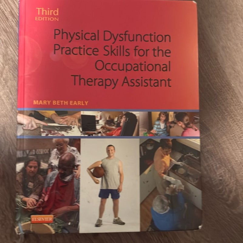 Physical Dysfunction Practice Skills for the Occupational Therapy Assistant
