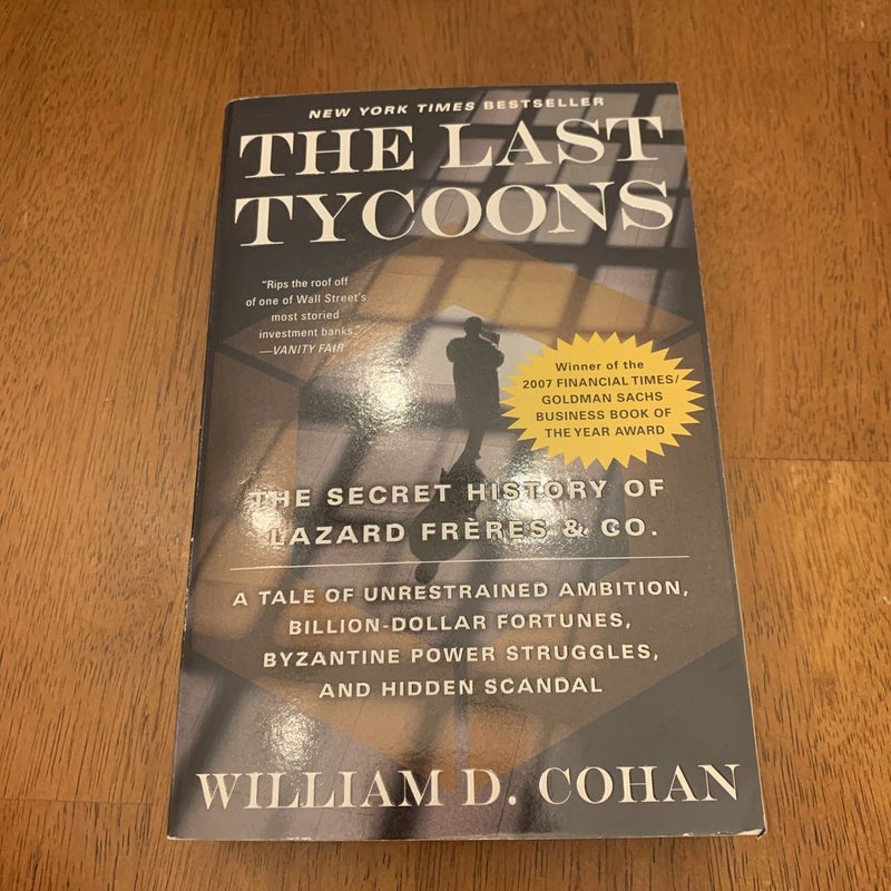 The Last Tycoons: The Secret History of by Cohan, William D.