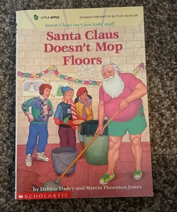 Santa Claus Doesn’t Mop Floors