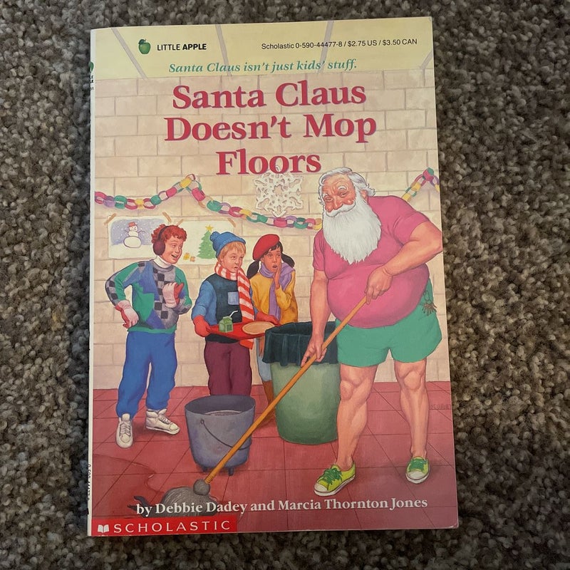 Santa Claus Doesn’t Mop Floors