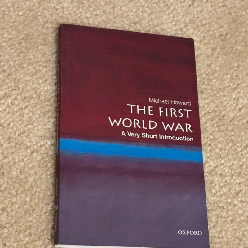 The First World War a Very Short Introduction by Michael