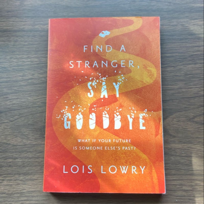 Find a Stranger, Say Goodbye