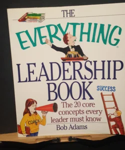 The Everything® Leadership Book
